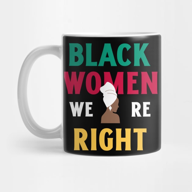 Black Women Were Right | Powerful Afrocentric Feminist Quote Design by Stylecombinator